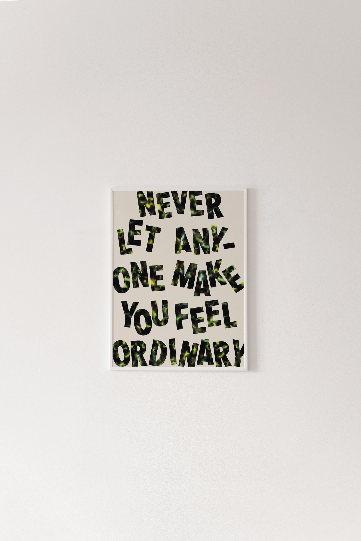 Special Price Never Let Anyone Make You Feel Ordinary