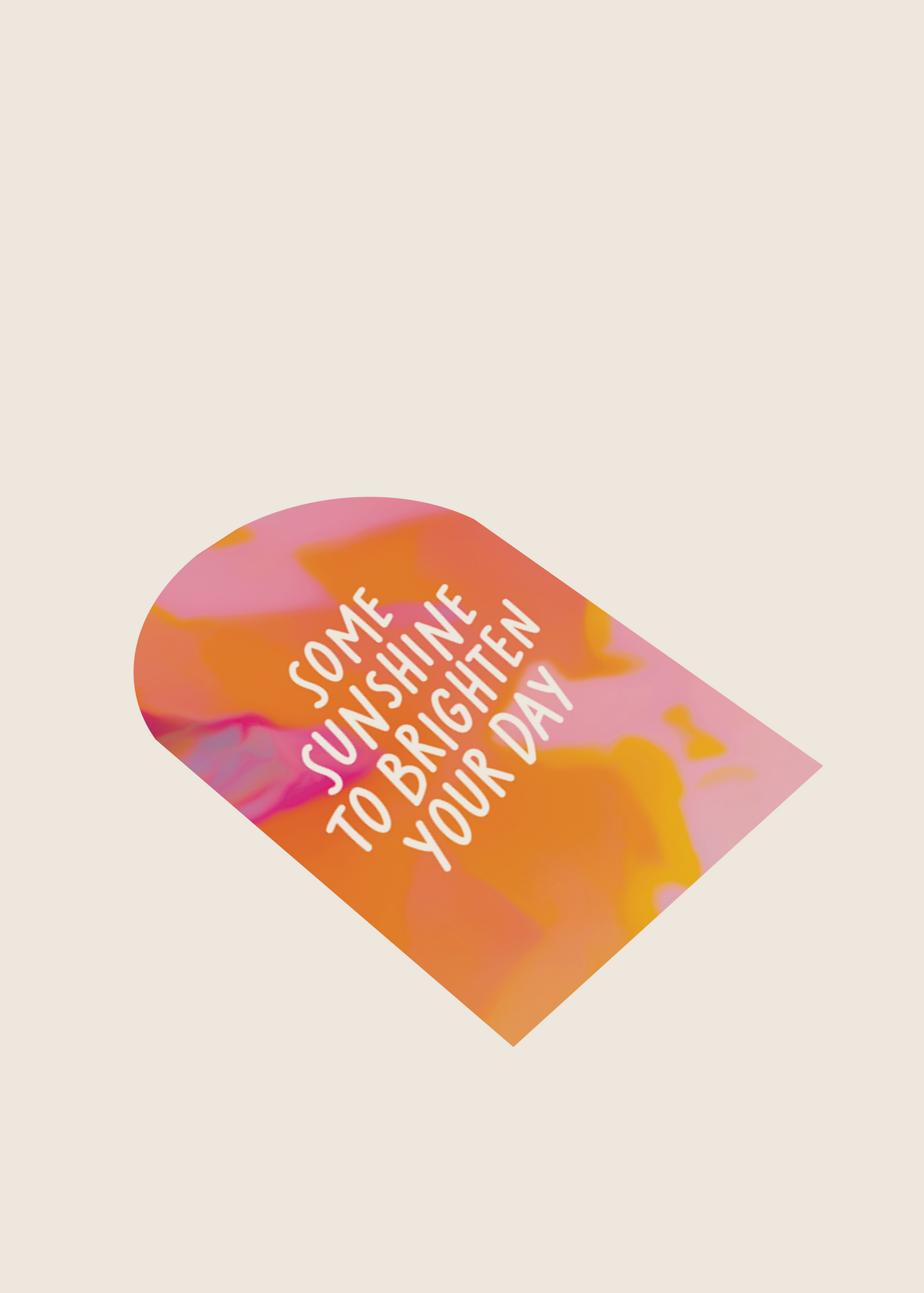 Some Sunshine To Brighten Your Day Arch Card