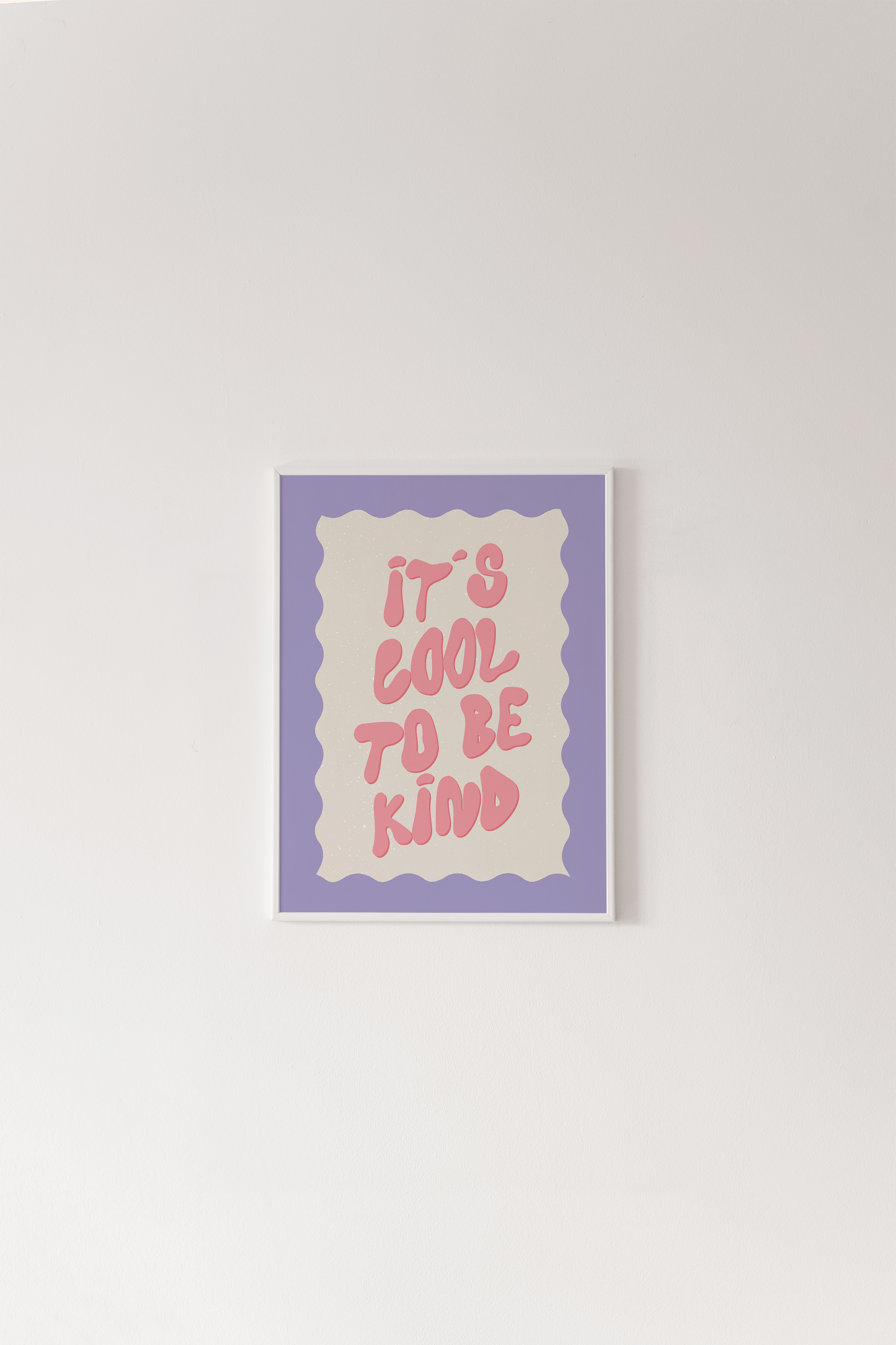 It's Cool To Be Kind Print