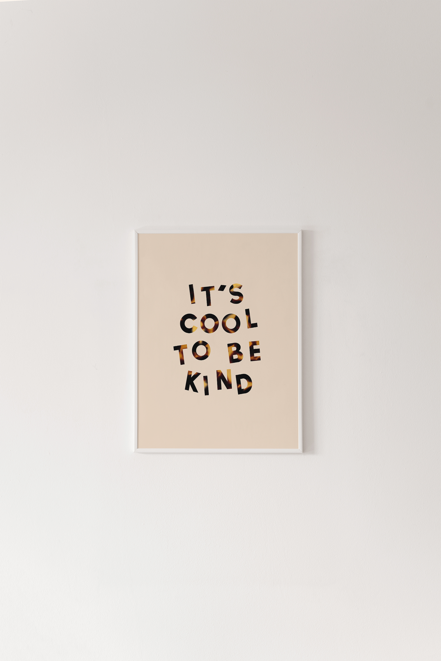 It's Cool To Be Kind Print